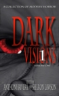 Image for Dark Visions: A Collection of Modern Horror - Volume One