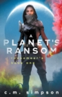 Image for A Planet&#39;s Ransom