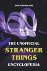 Image for The Unofficial Stranger Things Encyclopedia