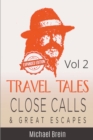 Image for Travel Tales : Close Calls &amp; Great Escapes Vol 2