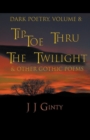 Image for Dark Poetry, Volume 8 : Tiptoe Thru The Twilight &amp; Other Gothic Poems