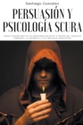 Image for Persuasion y psicologia oscura