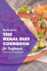 Image for The Renal Diet Cookbook for Beginners : Easy Low-Sodium and Healthy Recipes