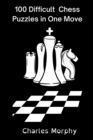 Image for 100 Difficult Chess Puzzles in One Move