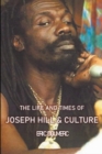 Image for The Life And Times Of Joseph Hill and Culture