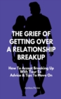 Image for The Grief Of Getting Over A Relationship Breakup
