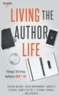 Image for Living the Author Life : Things Thriving Authors Don&#39;t Do