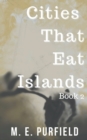 Image for Cities That Eat Islands (Book 2)