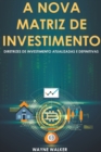 Image for A Nova Matriz de Investimento