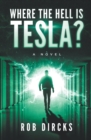 Image for Where the Hell is Tesla? A Novel