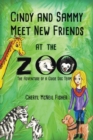 Image for Cindy and Sammy Meet New Friends at the Zoo, The Adventure of a Guide Dog Team
