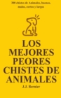 Image for Los Mejores Peores chistes de animales. 300 chistes de Animales, buenos, malos, cortos y largos