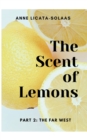 Image for The Scent of Lemons, Part 2 : The Far West