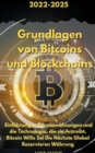 Image for Grundlagen von Bitcoins und Blockchains : 2022-2025 Einfuhrung in Kryptowahrungen und die Technologie, die sie Antreibt. Bitcoin Wille Sei Die Nachste Global Reservieren Wahrung