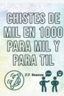 Image for Chistes de 1000 en Mil para mil y para til