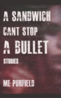 Image for A Sandwich Can&#39;t Stop A Bullet