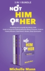 Image for The Complete Series Not &#39;Him&#39; or &#39;Her&#39; : Accepting and Loving My Non-Binary Child