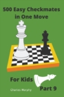 Image for 500 Easy Checkmates in One Move for Kids, Part 9