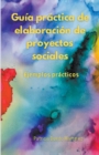 Image for Guia practica de elaboracion de proyectos sociales. Ejemplos practicos.