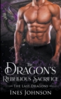 Image for The Dragon&#39;s Rebellious Sacrifice