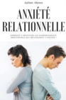 Image for Anxiete relationnelle : Apprenez a identifier les comportements irrationnels qui declenchent l&#39;anxiete !