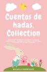 Image for Cuentos de hadas collection : Una recopilacion de historias de hadas atemporales, tranquilizadoras y divertidas, desarrollan la paz interior
