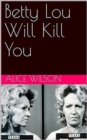 Image for Betty Lou Will Kill You