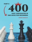 Image for 400 Easy Checkmates in One Move for Beginners, Part 6
