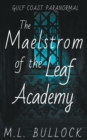 Image for The Maelstrom of the Leaf Academy