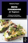 Image for Keto Cookbook for Beginners : Delicious Low-Carb Recipes to Lose Weight and Regain Energy