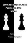 Image for 600 Checkmate Chess Puzzles in One Move, Part 1