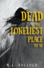 Image for Dead Is the Loneliest Place to Be