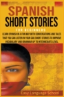 Image for Spanish Short Stories for Beginners : Learn Spanish in a fun way with Conversations and Tales That you can Listen in Your car.Short Stories to Improve Vocabulary and Grammar up to Intermediate Level.