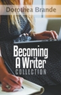 Image for Dorothea Brande&#39;s Becoming A Writer Collection
