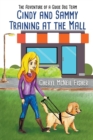 Image for Cindy and Sammy Training at the Mall, The Adventure of a Guide Dog Team
