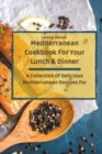 Image for Mediterranean Cookbook For Your Lunch &amp; Dinner