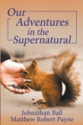 Image for Our Adventures in the Supernatural