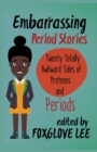 Image for Embarrassing Period Stories