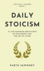 Image for Daily Stoicism : 21 Life-Changing Meditations on Philosophy and the Art of Living