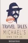 Image for Travel Tales : Michael&#39;s Own Top 25