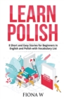 Image for Learn Polish : 8 Short and Easy Stories for Beginners in English and Polish with Vocabulary Lists