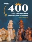 Image for 400 Easy Checkmates in One Move for Beginners, Part 5