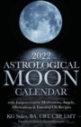 Image for 2022 Astrological Moon Calendar with Meditations &amp; Essential Oils ]Recipes to Use