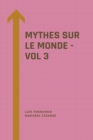 Image for Mythes Sur Le Monde - Vol 3