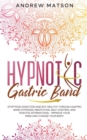 Image for Hypnotic Gastric Band : Stop Food Addiction and Eat Healthy through Gastric Band Hypnosis, Meditation, Self-Control and Positive Affirmations - Improve your Mind and Change your Body