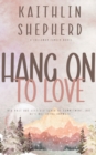 Image for Hang On To Love