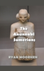 Image for The Anunnaki Sumerians