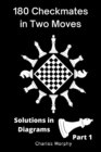 Image for 180 Checkmates in Two Moves, Solutions in Diagrams Part 1