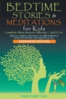 Image for Bedtime Stories &amp; Meditations for Kids. 2-in-1. Complete Short Stories Collection &amp;#9679; Ages 2-6. Help Your Children Fall Asleep Through Mindfulness. Sleep Well and Wake Up Happy Every Day.