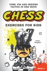 Image for Chess Exercises for Kids : Fork, Pin and Skewer Tactics in One Move